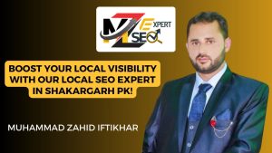 Boost Your Local Visibility with Our Local SEO Expert in Shakargarh Pk
